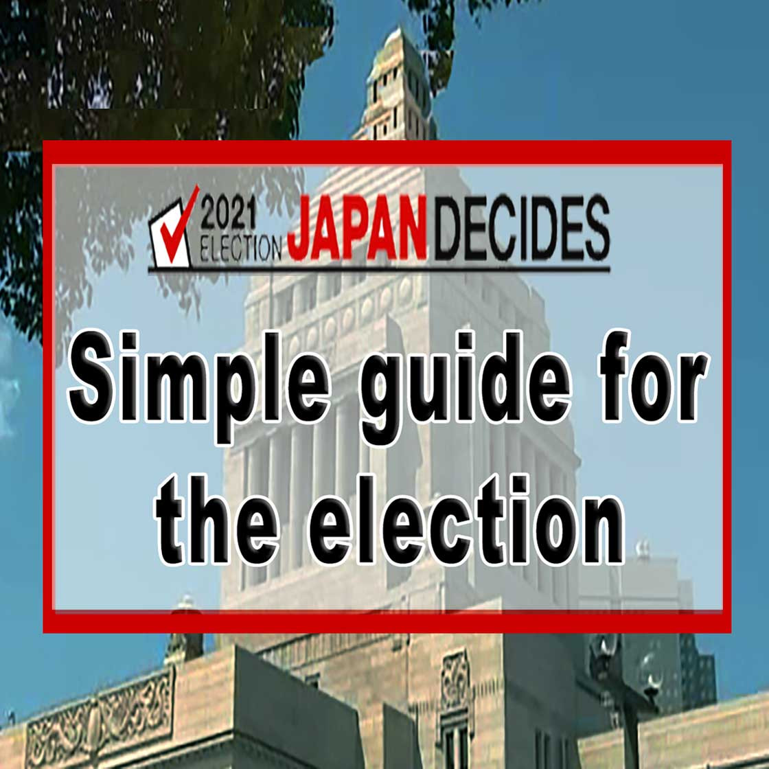 Simple guide for the 2021 Lower House election: Part 1