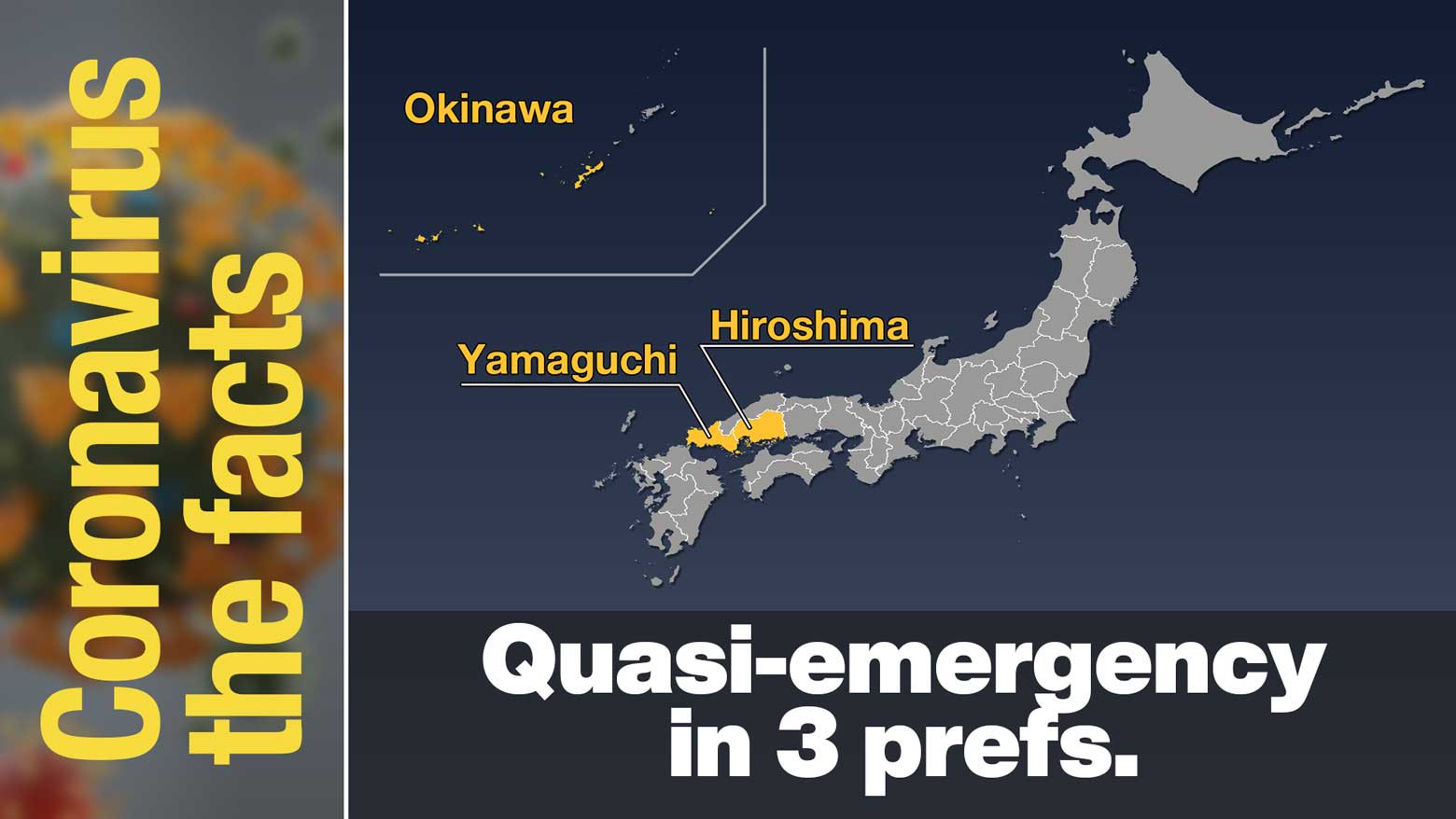 Okinawa, Hiroshima, and parts of Yamaguchi under quasi-emergency