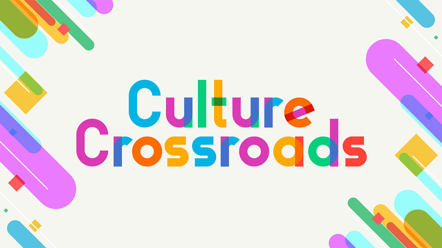 ယှက်နွှယ်နေသော ယဉ်ကျေးမှုများ
Culture Crossroads