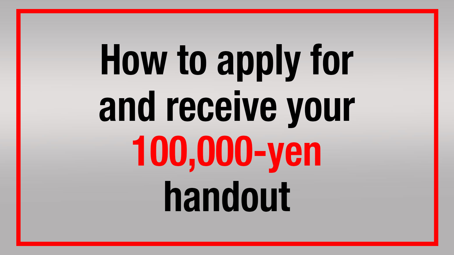 Người nước ngoài có thể nhận trợ cấp 100.000 yên